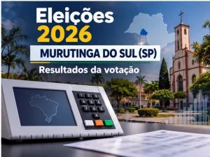 Eleições 2026 em Murutinga do Sul: veja os resultados
